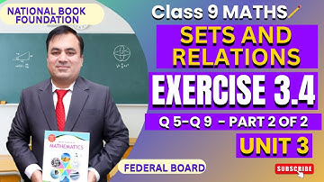 Class 9 Mathematics: Ch 3 Sets and Relations - Exercise 3.4 (Q 5-Q 9) | National Book Foundation