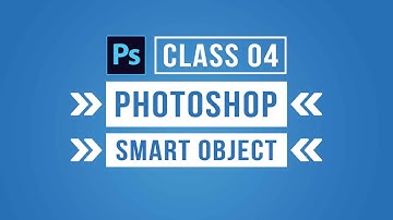Adobe Photoshop Smart Object Bangla Tutorial - Class 04