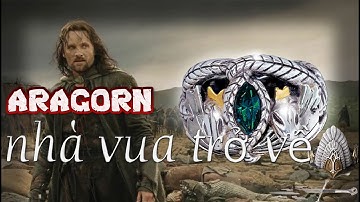 Aragorn Vị Vua Đầu Tiên Của Đại Vương Quốc Thống Nhất Gondor