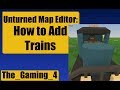 Unturned Map Editor: How To Add Trains