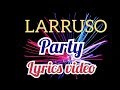 Party By Larruso Lyrics Video mp3