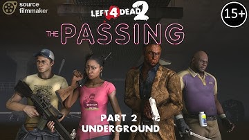 [SFM] L4D2 - THE PASSING #2 Underground [REMASTERED]