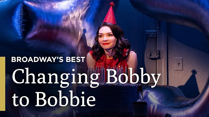 Changing Bobby to Bobbie in Broadway's "Company" |...