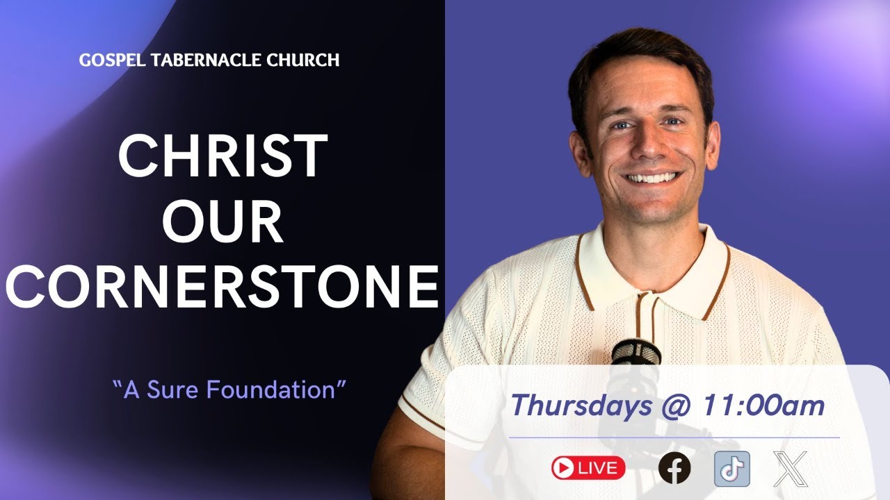 Christ Our Cornerstone | Pastor A.J. | Gospel Tabernacle Church
