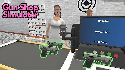 Gun Shop Simulator - Gameplay ( Early Access ) Part 1 Android