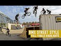 FINAL HIGHLIGHTS! BMX STREET STYLE 2021