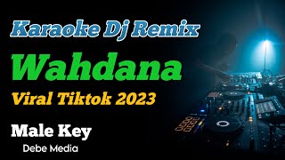 Karaoke Wahdana DJ Remix Viral Tiktok 2023