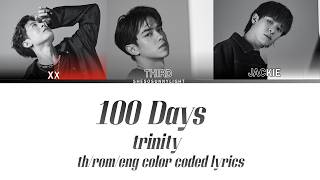 [TH|ROM|ENG]100 days-trinity[color coded lyrics]