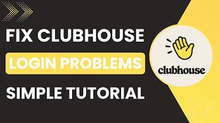 How to Fix Clubhouse Login Problems