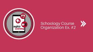Schoology Course Organization Ex  #2