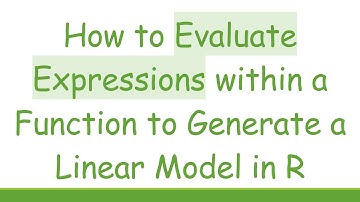How to Evaluate Expressions within a Function to Generate a Linear Model in R
