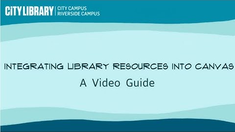 Integrating library resources into Canvas