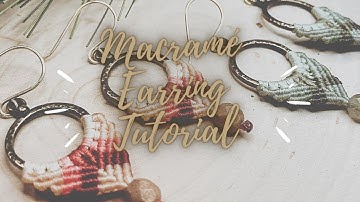 Easy Macramé Earring Tutorial