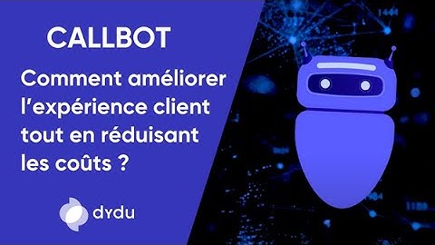 Comment améliorer l’expérience client tout en réduisant ses coûts avec un #callbot ! [DEMO]