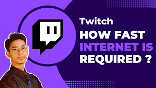 How Fast Does Your Internet Need to Be to Stream on Twitch !