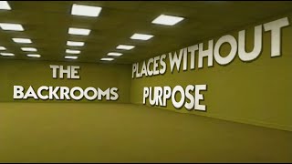 The Backrooms: Places Without Purpose