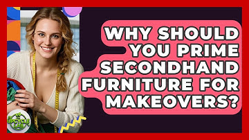Why Should You Prime Secondhand Furniture For Makeovers? - The Upcycle Lab