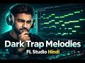 How To Make Dark Melodies in FL Studio (Hindi) | Dark Trap Tutorial For Beginners