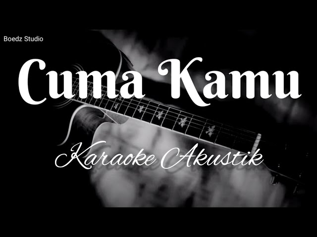 Cuma Kamu - Rhoma Irama - Karaoke Akustik class=