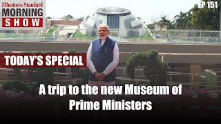 All you can expect to see at the new Museum of Prime Ministers