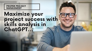 Maximize Project Success With Skills Analysis in ChatGPT...