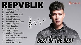 Download Lagu REPVBLIK BEST OF THE BEST_sandiwara cinta_aku takut_sayang sampai mati_ MP3