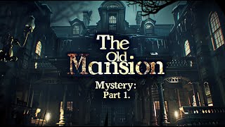 The Old Mansion Mystery: Part 1 - The Old Mansion [CC]