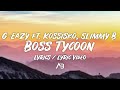G-Eazy - Boss Tycoon (Lyrics / Lyric Video) ft. Kossisko, Slimmy B