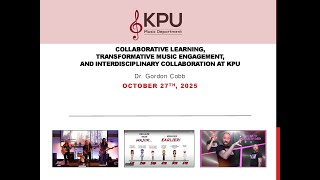 Arts Speaker Series: Collaborative Learning and Transformative Music Engagement at KPU