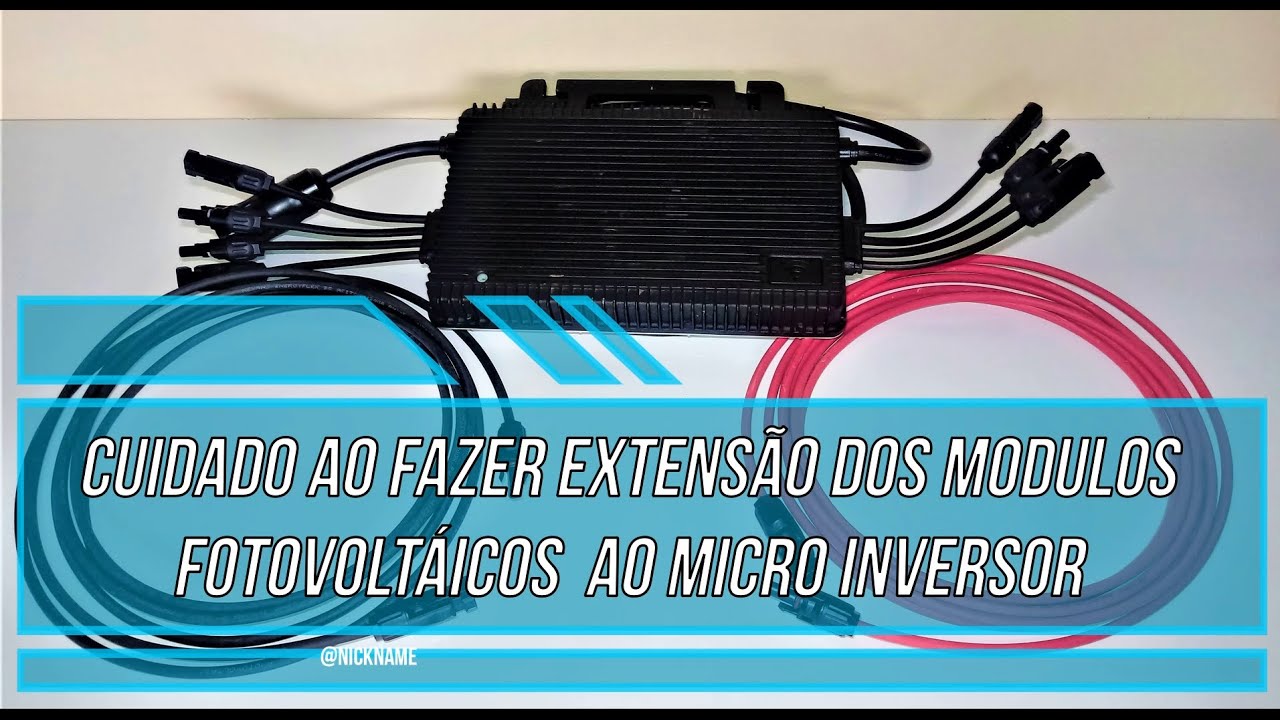 CUIDADO AO FAZER EXTENSÃO DOS MODULOS FOTOVOLTAICOS AO MICRO INVERSOR