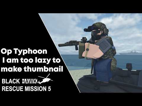 Operation Typhoon (Blackhawk Rescue Mission 5)