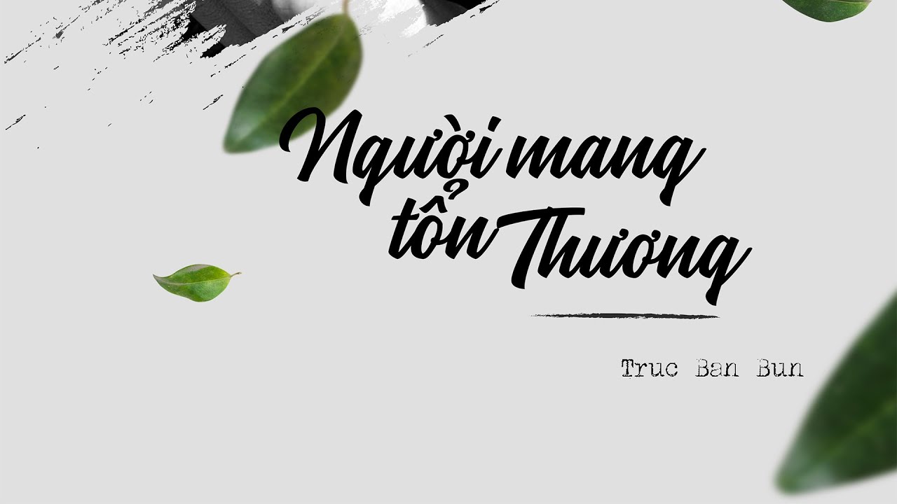 Người Mang Tổn Thương - Hải Minh , Truc Ban Bun | Official Audio