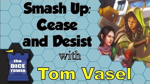 Smash Up: Cease and Desist Review - with Tom Vasel