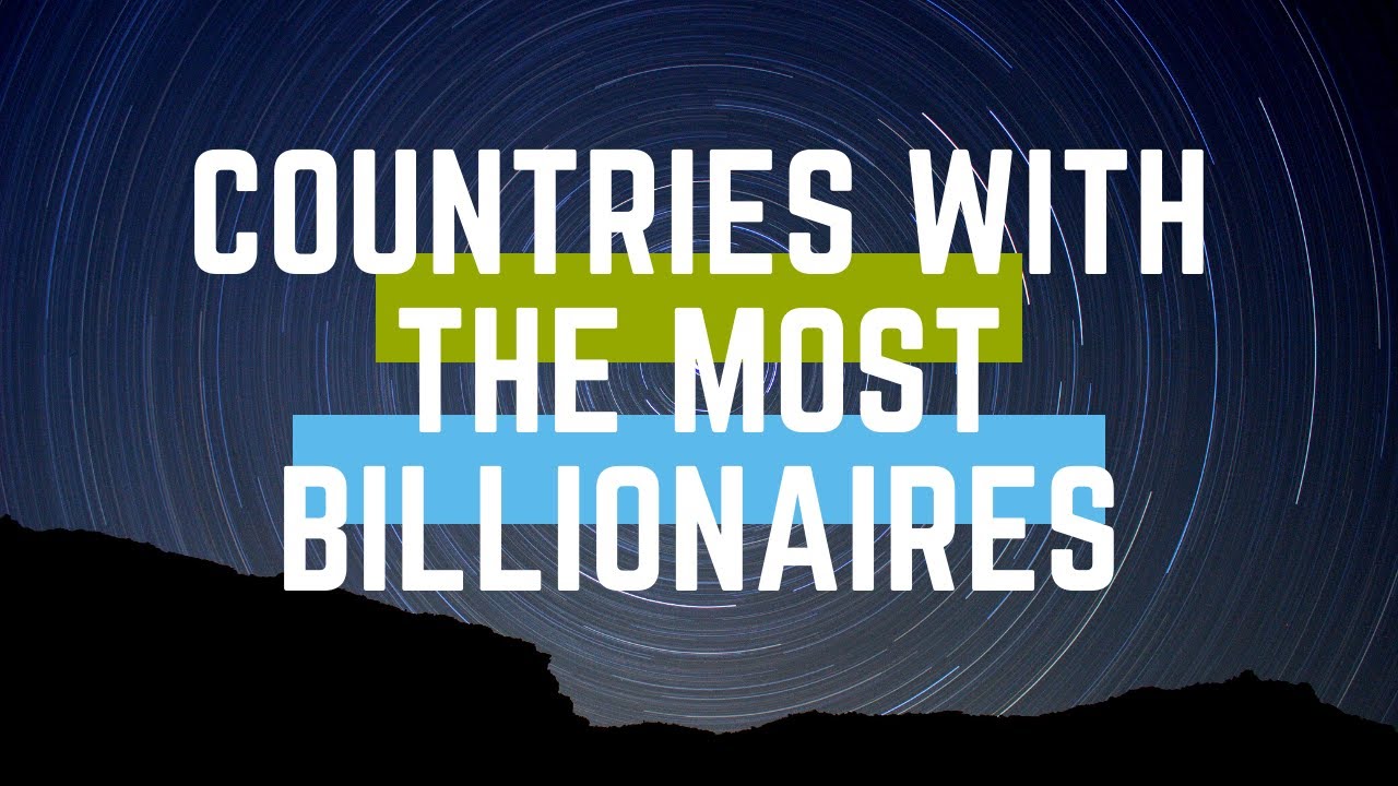 TOP 5 Countries With The Most Billionaires In 2020 YouTube