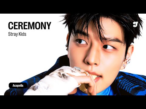 Stray Kids CEREMONY Acapella