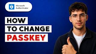 How to Change Passkey in Microsoft Authenticator [2026 Full Guide]