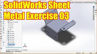 SolidWorks Sheet Metal Exercise 3