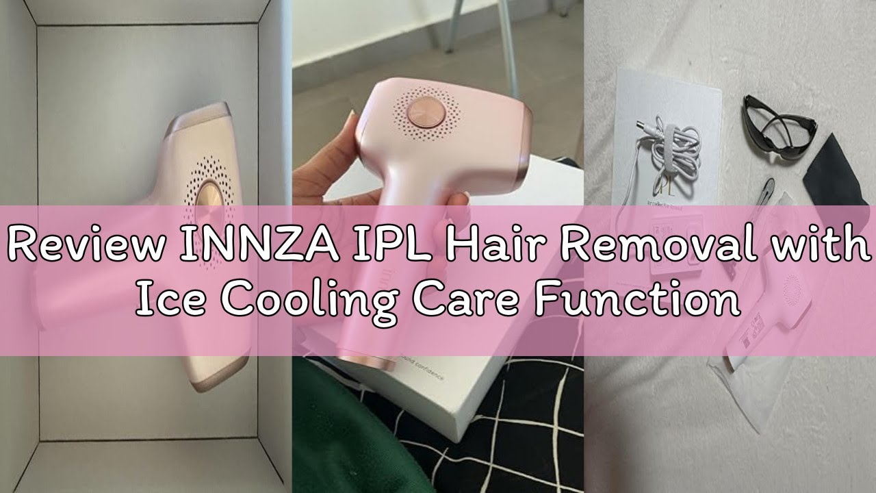 Review INNZA IPL Hair Removal with Ice Cooling Care Function for Women,Long-Lasting Results,999,999