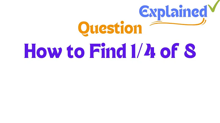 How to Find 1/4 of 8