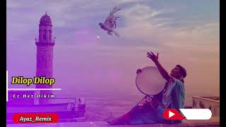 Dilop Dilop Ez Hez Dikim Kürdisch Remix