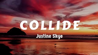 Justine Skye - Collide (Lyrics)