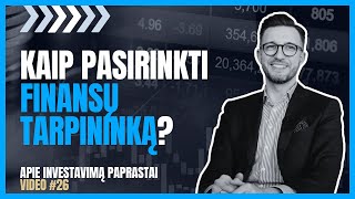 Artūras Milevskis | Kaip pasirinkti finansų tarpininką? | #26 video