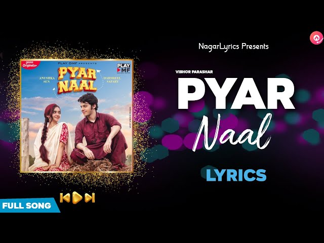 Pyar Naal Lyrics | Full Song | Anushka Sen, Darsheel Safary | Vibhor Parashar | Love Songs class=