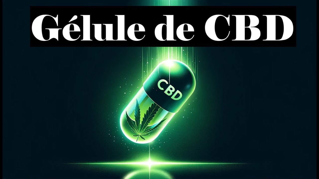 Gélule de CBD 💊 Qu'est-ce que c'est ? Achat en France, code promo, danger