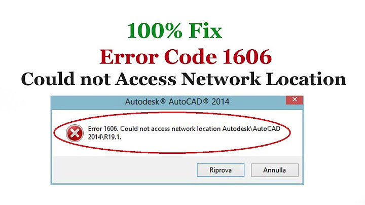 Sửa lỗi error 1606 could not access network location autodesk năm 2024