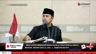 LIVE Buah Manis Mengimani Nama Allah Al-Waliy Dan Al-Maula - Ustadz Abdullah Zaen, Lc., M.A.