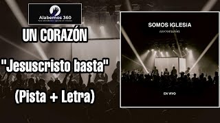 Video thumbnail of "Jesucristo basta - Un corazón (PISTA)"