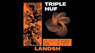 Download Lagu TRIPLE HUF DJ SET - LANDSH MP3