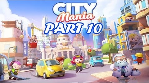 City Mania Gameplay Walkthrough Part 10 - Android/iOS [City Mania Town Building Game Gameloft]