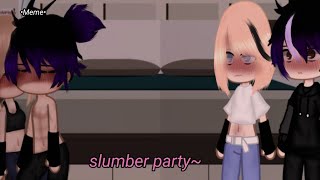 Slumber Partymeme Original Version?Aaron X Nicolegacha Club Pl